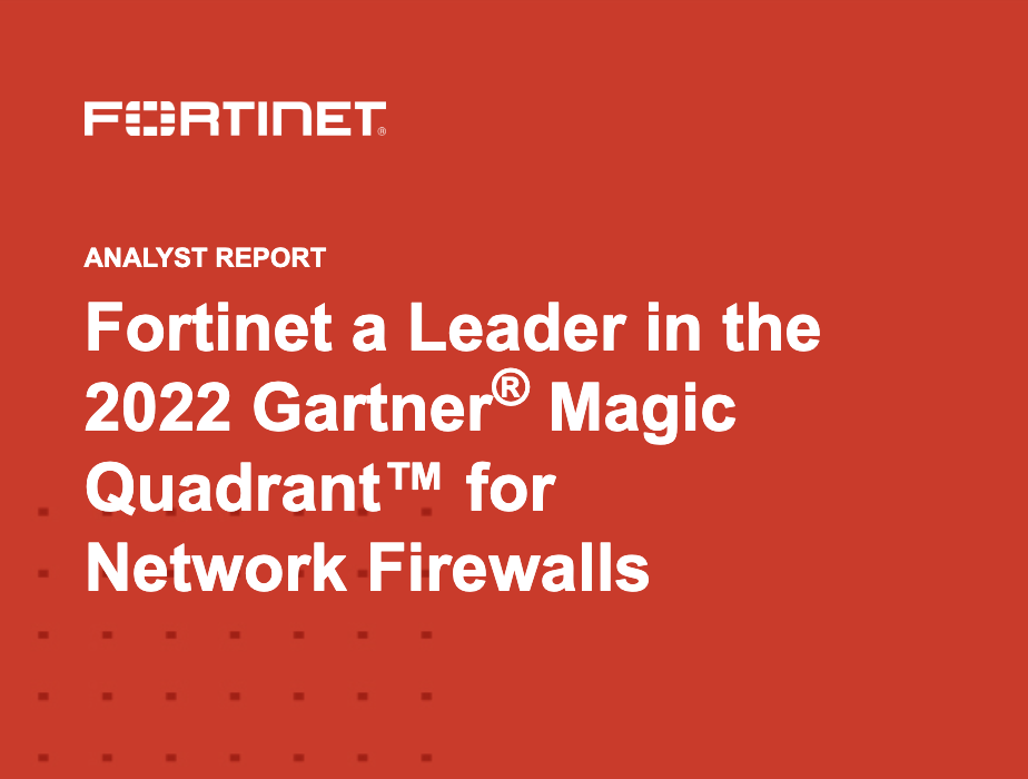 Fortinet a Leader in the 2022 Gartner Magic Quadrant for Network ...